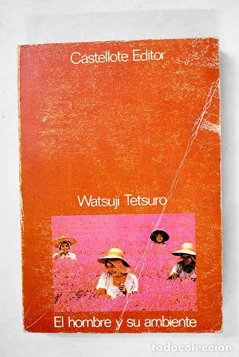 Libri di seconda mano: El hombre y su ambiente.- Watsuji, Tetsuro