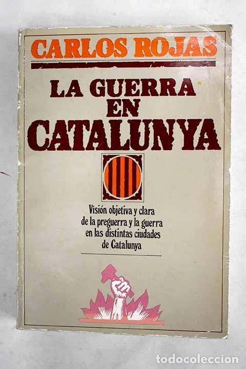 Libros: La guerra en Catalunya.- Rojas, Carlos - Foto 1