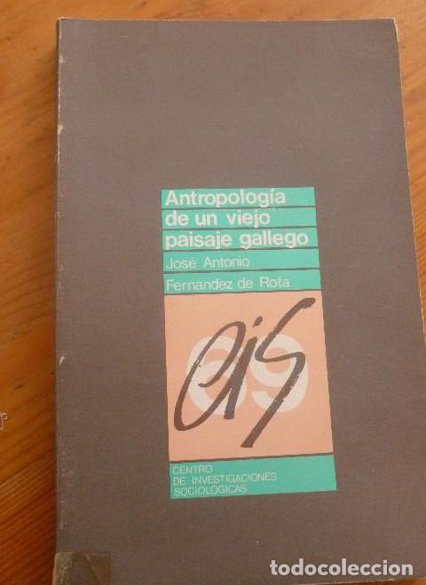 Libros: ANTROPOLOGIA DE UN VIEJO PAISAJE GALLEGO. JOSE A. FERNANDEZ DE ROTA. CSIC 1984 269 PAG -