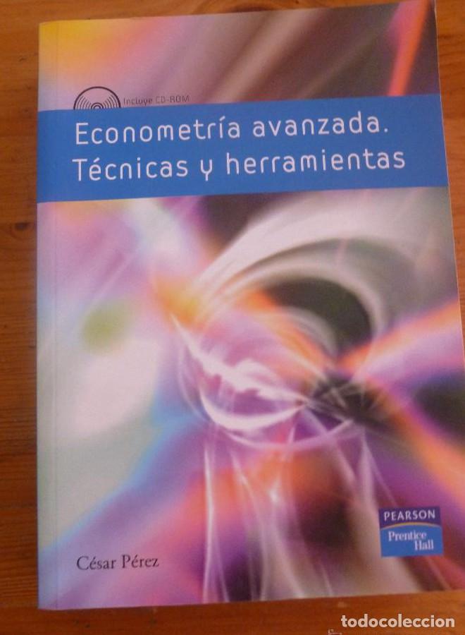 Libros: ECONOMIA AVANZADA. TECNICAS Y HERRAMIENTAS. CESAR PEREZ.PEARSON.P.HALL.2008 740 PAG -