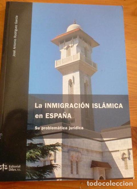 Libros: LA INMIGRACION ISLAMICA EN ESPA&Ntilde;A - Jose Antonio Rodriguez Garcia