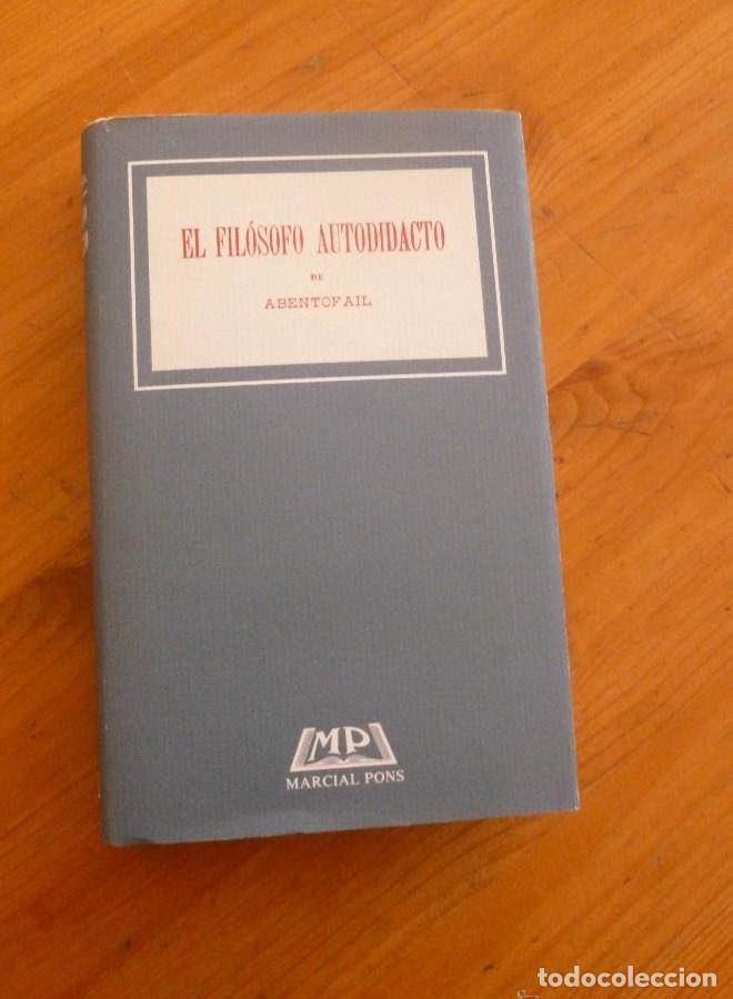 Libros: El fil&oacute;sofo autodidacto. ABENTOFAIL. ED. FACSIMIL. MARCIAL PONS 1999. 250 PAG. -