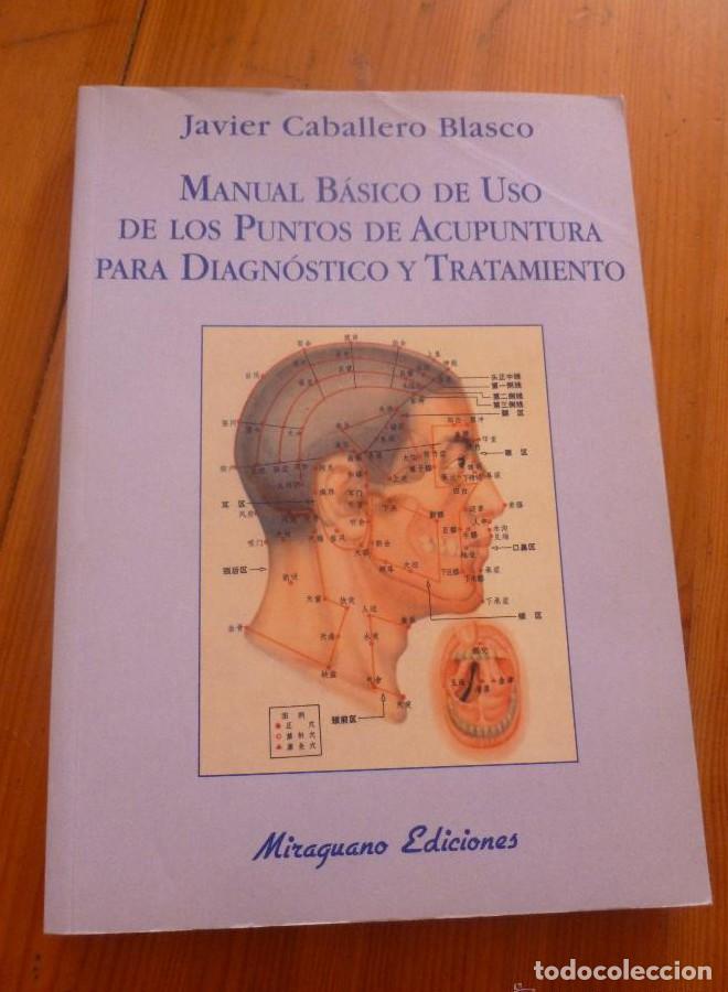 Libros: MANUEL BASICO DE USO DE LOS PUNTOS DE ACUPUNTURA PARA DIAGNOSTICO Y TRATAMIENTO.CABALLERO BLASCO. -