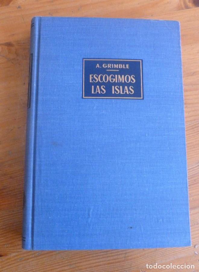 Libros: ESCOGIMOS LAS ISLAS. (PACIFICO). A. GRIMBLE. ED. LABOR 1962 310 PAG -
