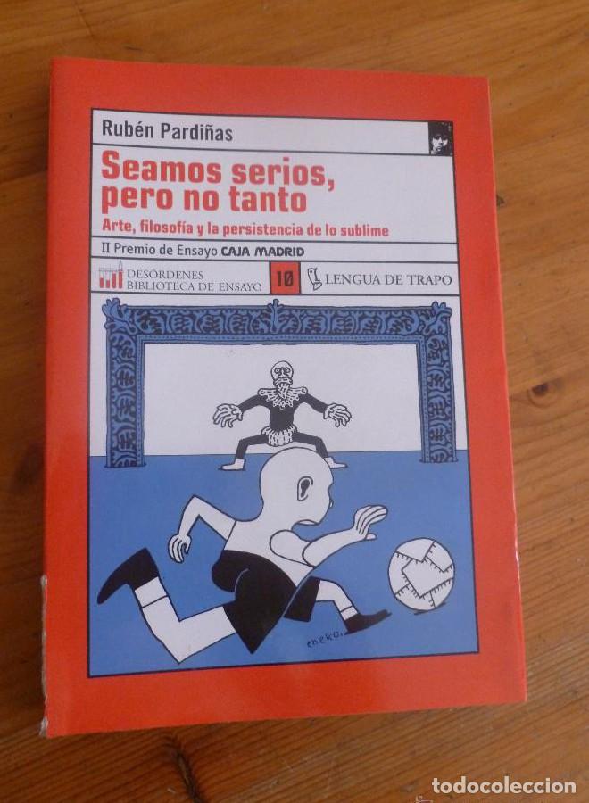 Livres: SEAMOS SERIOS, PERO NO TANTO. RUBEN PARDI&Ntilde;AS. ED.LENGUA DE TRAPO. 2004 129 PAG -