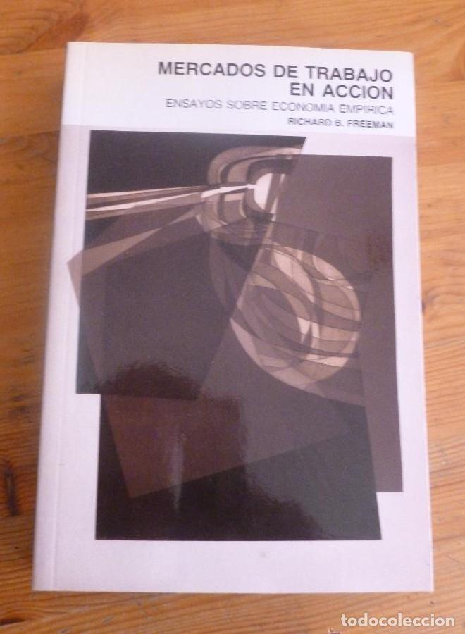 Libros: Mercados de trabajo en acci&oacute;n. Ensayos sobre econom&iacute;a emp&iacute;rica. - Richard B. Freeman