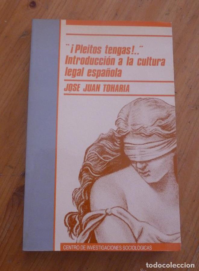 Livres: &iexcl;PLEITOS TENGAS!.INTRODUCCION A LA CULTURA LEGAL ESPA&Ntilde;OLA. JOSE JUAN TOHARIA. CIS. SIGLO XXI. 1987 -
