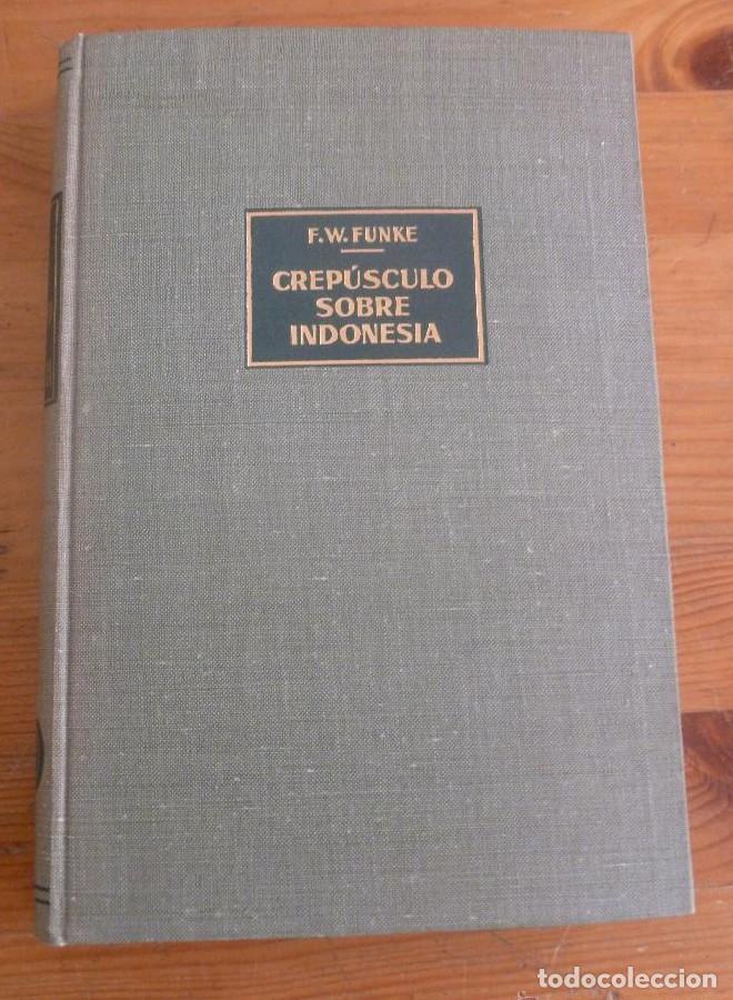 B&uuml;cher: CREPUSCULO SOBRE INDONESIA. F.W. FUNKE. 1962 224 PAG -