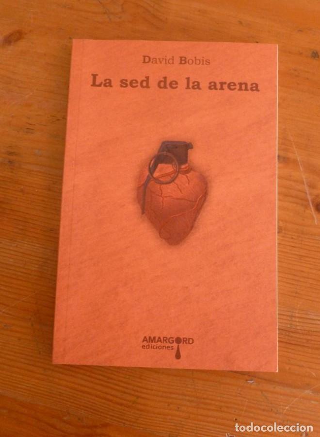 Libros: LA SED DE LA ARENA. DAVID BOBIS. AMARGORD. 2012 87 PAG -