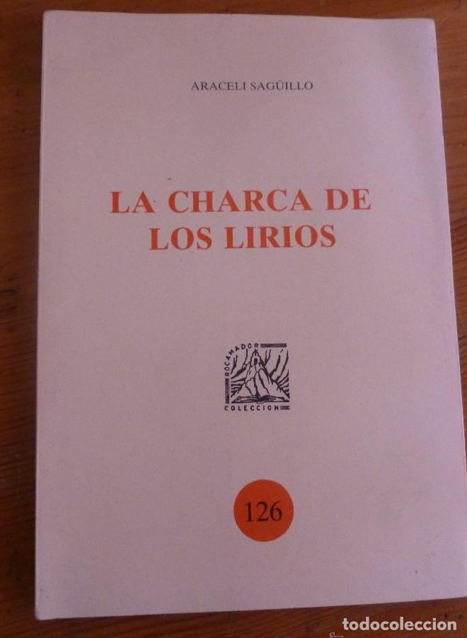 Libros: LA CHARCA DE LOS LIRIOS. ARACELI SAGUILLO. COLECCION ROCAMADOR 1994 52 PAG DEDIATORIA AUTORA -