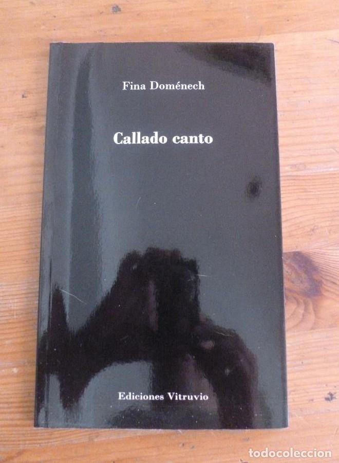 Libros: CALLADO CANTO. FINA DOMENECH. ED. VITRUBIO 2012 71 PAG -