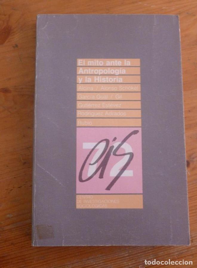 Libros: EL MITO ANTE LA ANTROPOLOGIA Y LA HISTORIA. ALLCINA. GARCIA GUL. GUTIERREZ ESTEVE. CIS. 1984 194 -