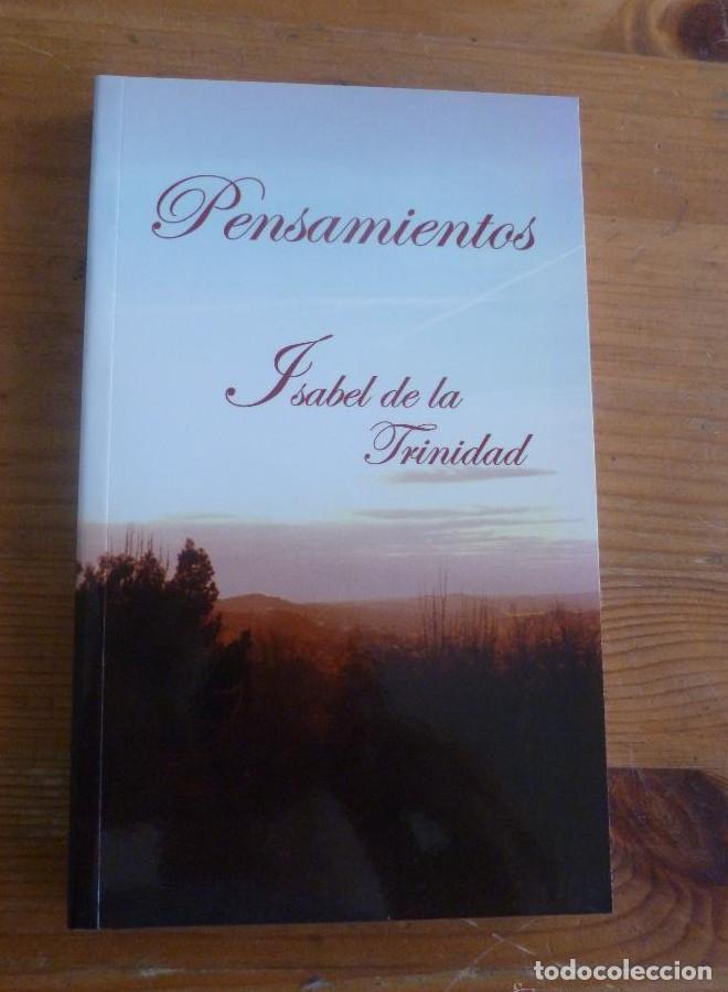 Libros: PENSAMIENTOS. ISABEL DE LA TRINIDAD 2006 228PAG -
