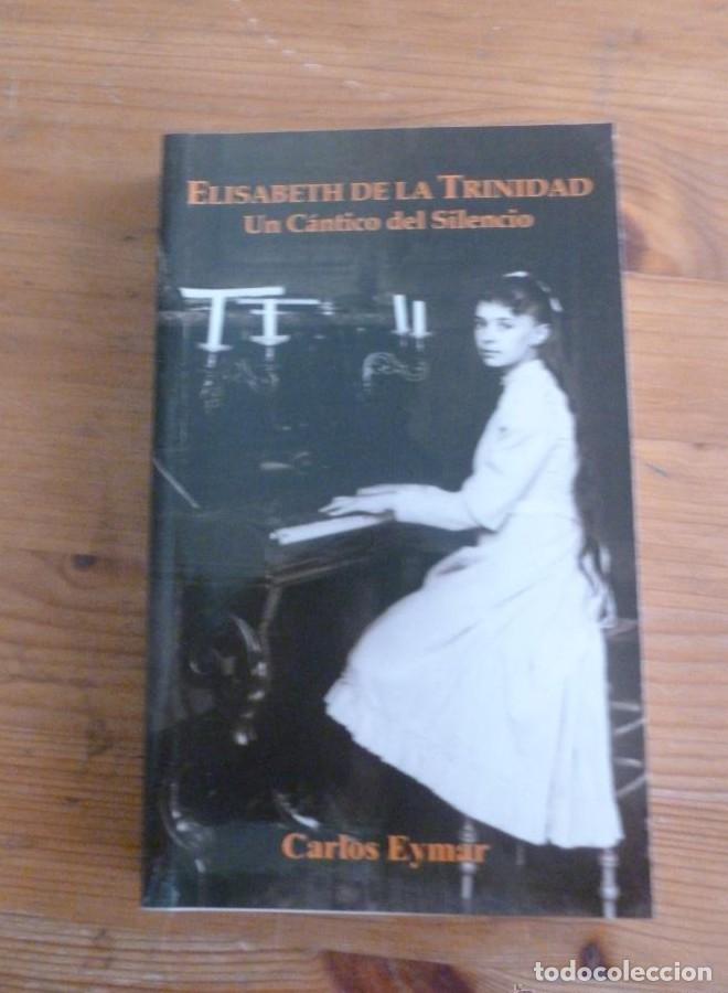 Libros: Elisabeth de la Trinidad: Un C&aacute;ntico del Silencio (Logos) - Carlos Eymar