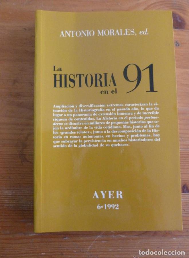 B&uuml;cher: AYER. LA HISTORIA EN EL 91. ED. ANTONIO MORALES. 1992 279 PAG -
