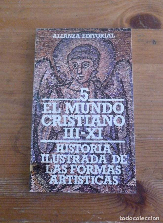 Libros: HISTOIRA ILUSTRADA DE LAS FORMAS ARTISTICAS. EL MUNDO CRISTIANO III-XI. YVES CHRISTIE. ALIANZA ED. -