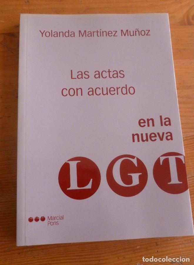 Libros: LAS ACTAS CON ACUERDO EN LA LGT. YOLANDA MART&Iacute;NEZ MU&Ntilde;OZ. MARCIAL PONS. 2004 216 PAG -