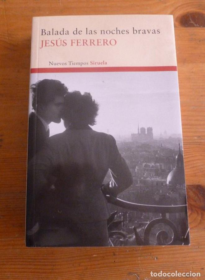 Libros: BALADA DE LAS NOCHES BRAVAS. JESUS FERRERO. ED. SIRUELA. 2010 441 PAG -