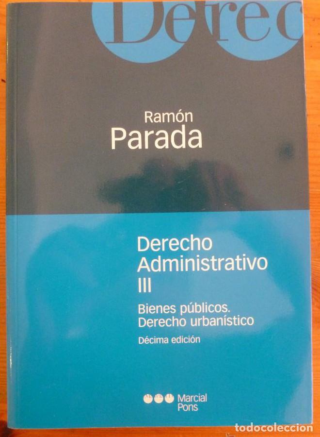 Libros: DERECHO ADMINISTRATIVO. III. BIENES PUBLICOS.DERECHO URBANISTICO.R. PARADA. M. PONS. 2004 558 PAG -