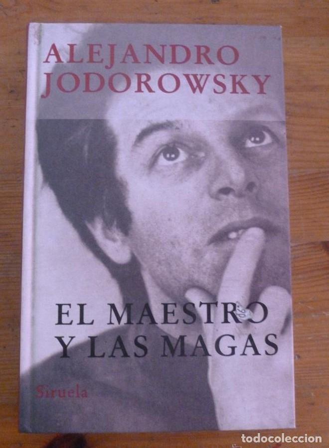 Libros: EL MESTRO Y LAS MAGAS. ALEJANDRO JODORWOSKY. ED. SIRUELA. 2005 282 PAG -