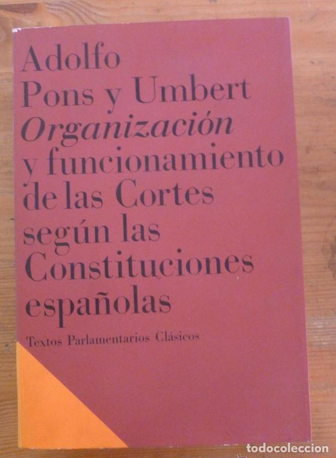 Livros em segunda m&atilde;o: ORGANIZACION Y FUNCIONAMIENTO DE LAS CORTES SEGUN LAS CONSTITUCIONES ESPA&Ntilde;OLAS.PONS Y UMBERT.1992 -