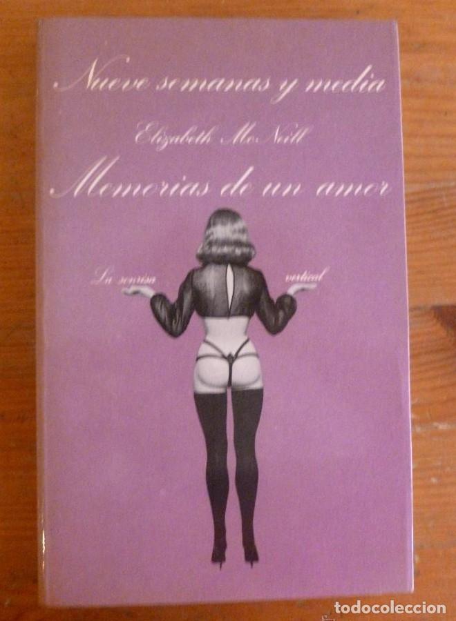 Libros: NUEVA SEMANAS Y MEDIA. MEMORIAS DE UN AMOR. ELIZABETH MC NEILL. SONRISA VERTICAL TUSQUETS 1982 160 P