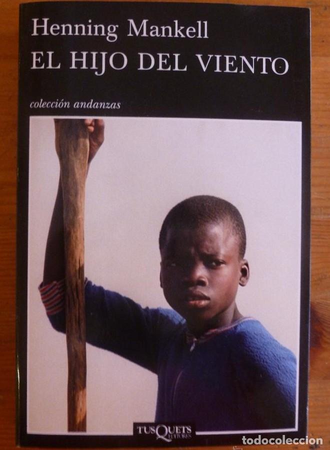 Libros: EL HIJO DEL VIENTO. HENNING MANKEL. ED. TUSQUETS 1&ordm; EWD. 2009 350 PAG -