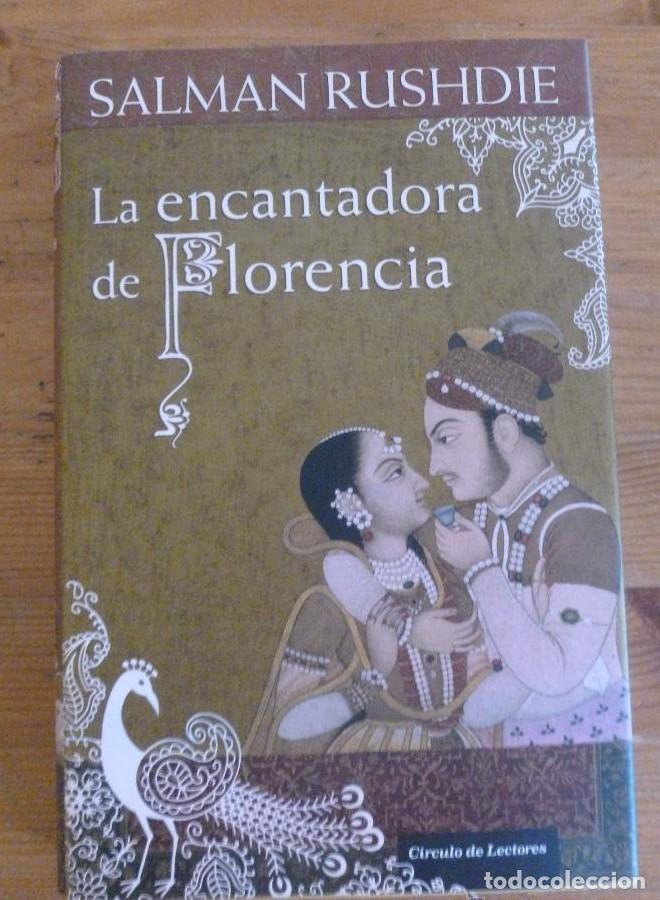 Libros: LA ENCANTADORA DE FLORENCIA. SALMAN RUSHDIE. CIRCULO DE LECTORES. 2009 348 PAG -
