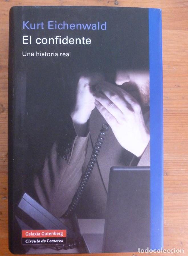 Libros: EL CONFIDENTE. KURT EICHENWALD. CIRCULO DE LECTORES. 1&ordm; ED.2009 848 PAG -