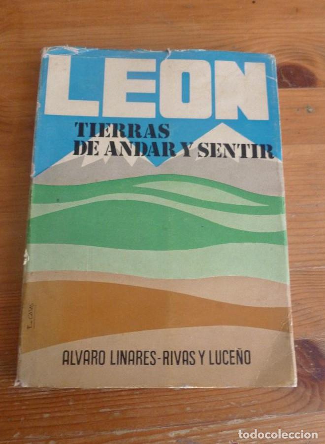 Libros: LEON- TIERRAS DE ANDAR Y SENTIR. LINARES Y LUCENO. 1977 178PAG -
