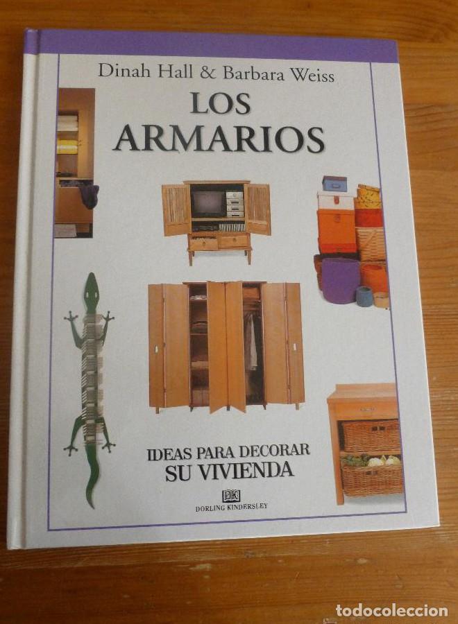 Libros: LOS ARMARIOS. HALL y BARBARA WEIS. ED. DORLING. 2000 83 pp. -