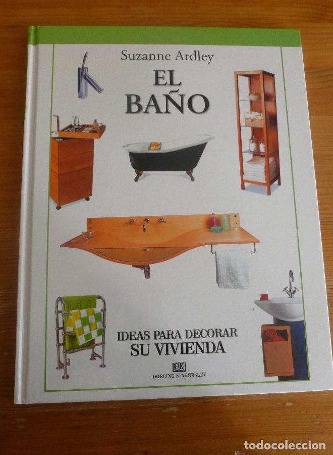 Libros: EL BA&Ntilde;O. SUZANNE ARDLEY. ED. DARLING. 2000 90 pp. -
