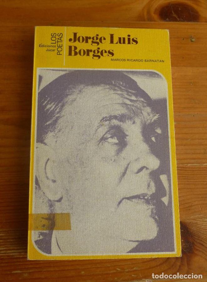 Libros: JORGE LUIS BORGES. MARCOS RICARDO BARNATAN. ED. JUCAR 1963 194 pp -