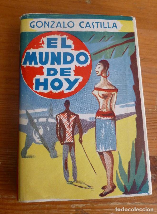 Libros: EL MUNDO DE HOY. GONZALO CASTILLA. ED. DUKE. 1&ordm; ED, 1956 210 pp. -