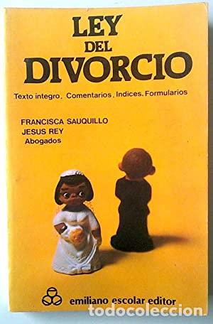 B&uuml;cher: Ley del divorcio. Texto integro. Comentarios. &Iacute;ndices. Formularios.