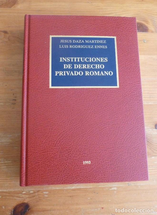 Libros: INSTITUCIONES DE DERECHO PRIVADO ROMANO. DAZA MARTINEZ Y RODRIGUEZ ENNES. ALICANTE 1993 707 pp -