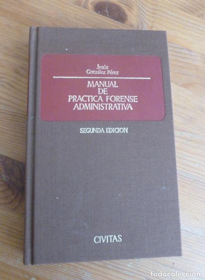 Libros: Manual de practica forense administrativa - Jesus Gonz&aacute;lez Perez