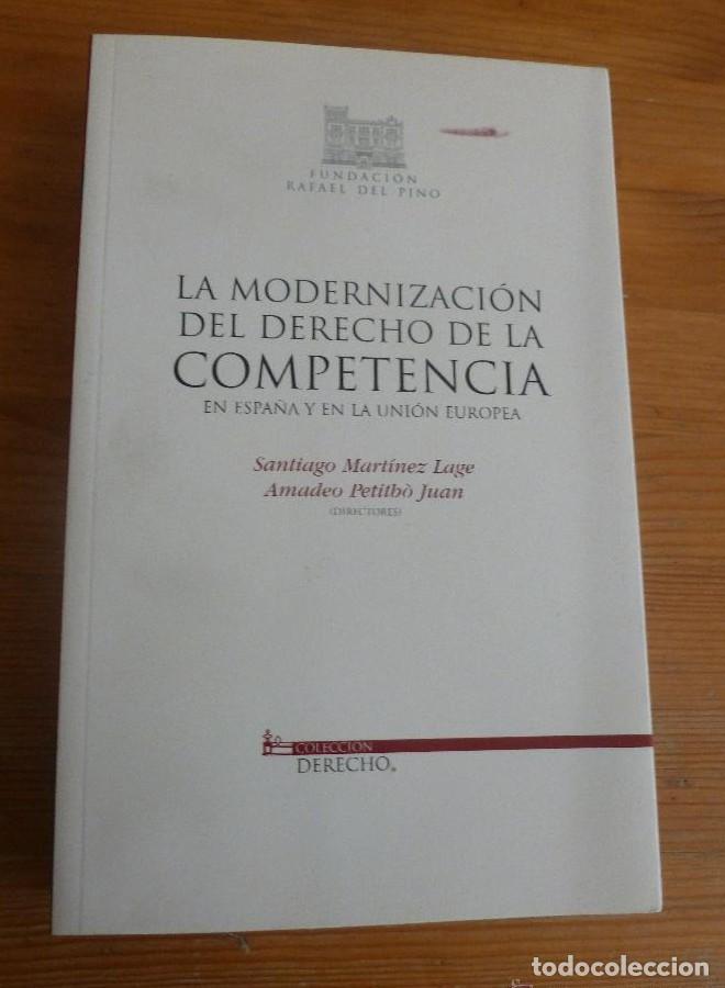 Libros: LA MODERNIZACION DEL DERECHO DE LA COMPETENCIA. MARTINEZ LAGE.MARCIAL PONS. 2005 526 pp -