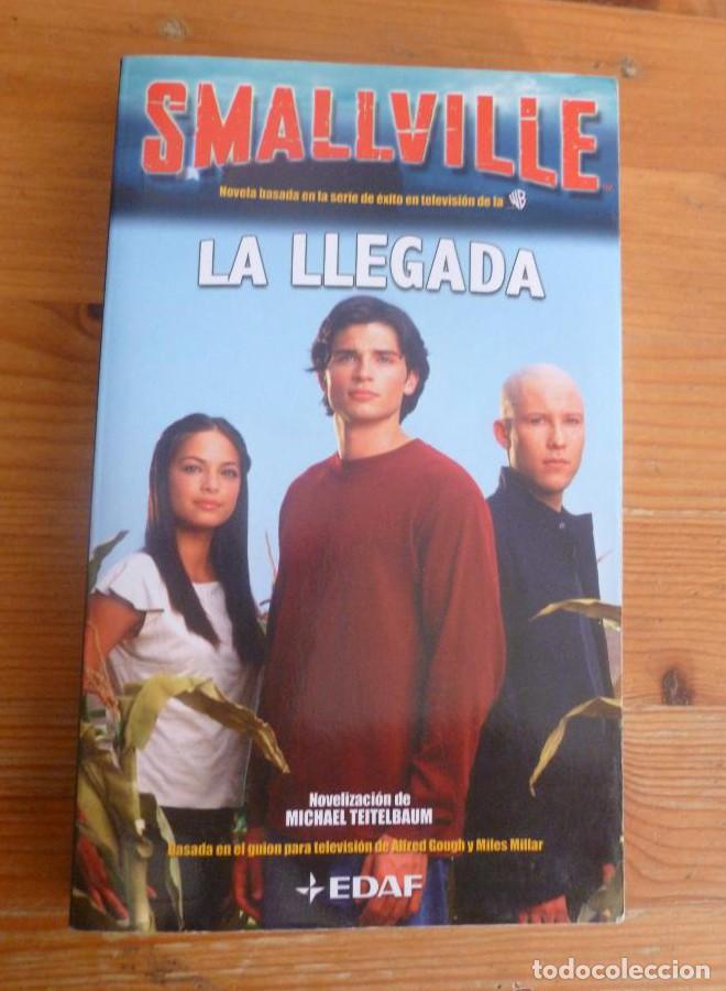 Libros: SMALVILLE. LA LLEGADA. MICHAEL TEITELBAUM. EDAF 2004 162 pp -