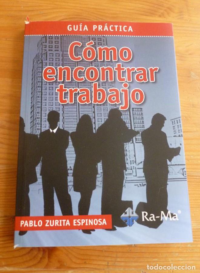 Libros: C&oacute;mo encontrar trabajo - Pablo Zurita Espinosa ANTONIO GARCIA TOME