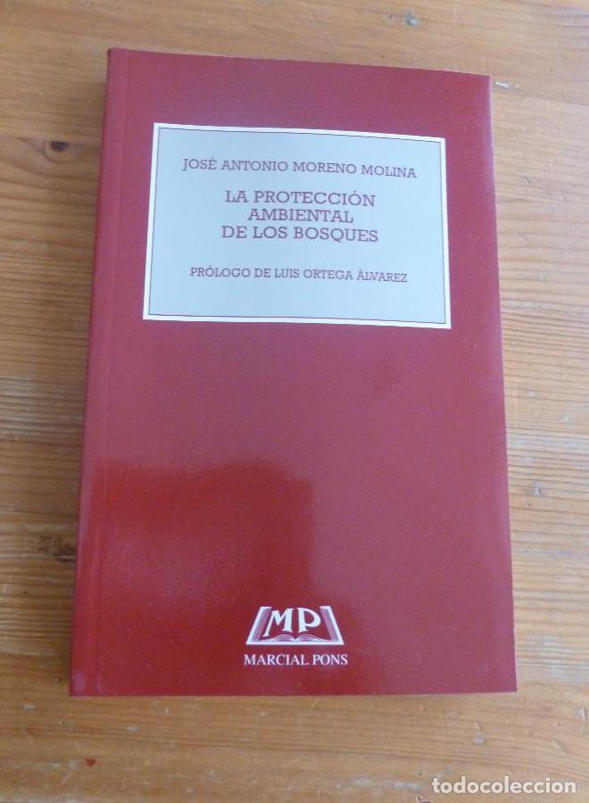 Libros: La proteccion ambiental de los bosques - Jose Antonio Moreno