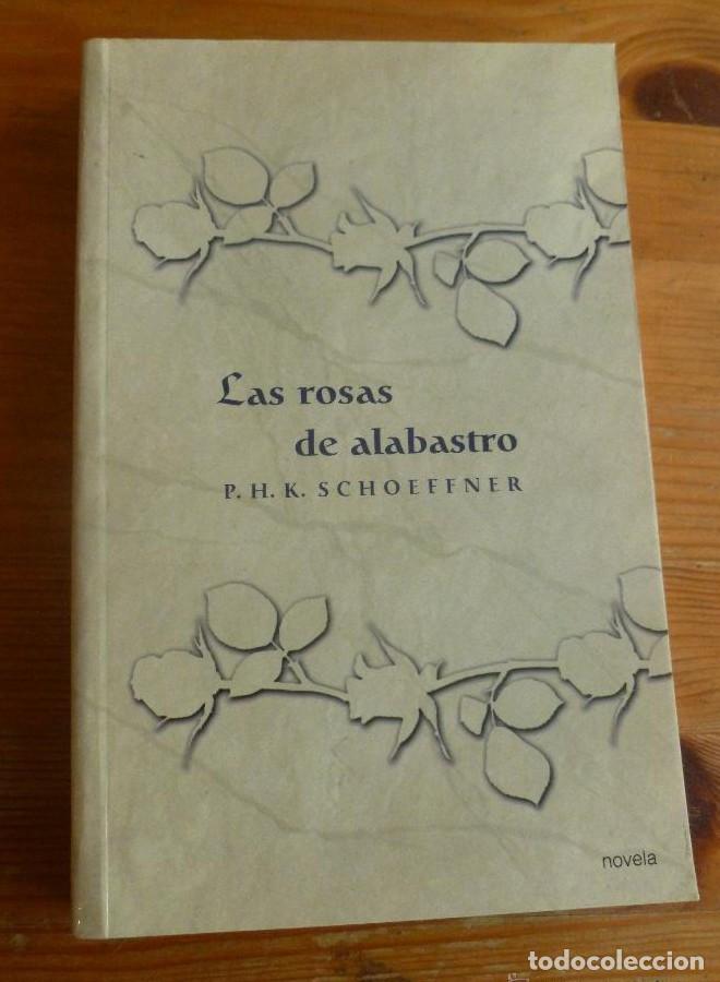 Libros: Las rosas de alabastro - P.H.K. Shoeffner