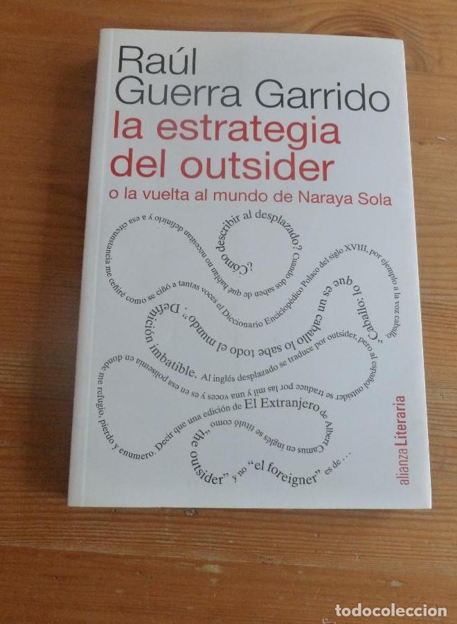 Libri di seconda mano: LA ESTRATEGIA DEL OUTSIDER. RAUL GUERRA GARRIDO. ALIANZA ED. 2012 272 pp -