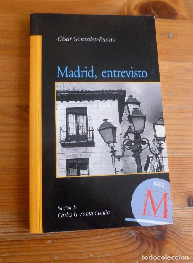Libros: MADRID ENTREVISTA. GONZALEZ RUANO. MADRID ENCUENTRO. 1992 175 pp -