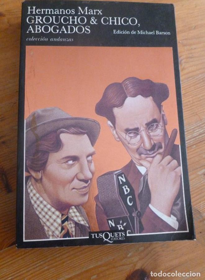 Libros: GROUCHO CHICO ABOGADOS.HERMANOS MARX. TUSQUETS. 1998 400 pp -