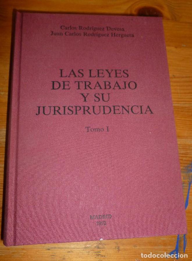 Libros: LAS LEYES DE TRABAJO Y SU JURISPRUDENCIA. VOL 1.RODRIGUEZ DEVESA Y RGUEZ HERGUERTA.MADRI 1992. -