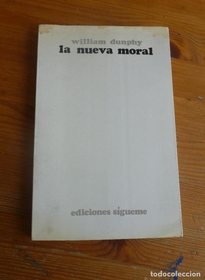 Libros: LA NUEVA MORAL. WSILLIAM DUNPHY. ED. SIGUEME. 1972 178 pp -
