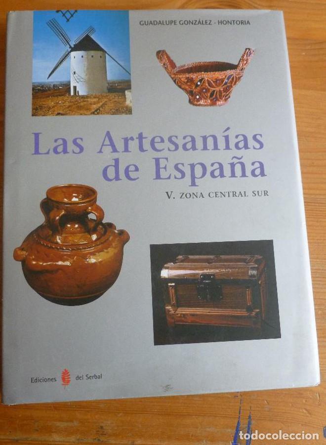 Libros: LAS ARTESANIAS DE ESPA&Ntilde;A. V.ZON CENTRAL SUR.GONZALEZ HONTORIA. ED. SERBAL. -