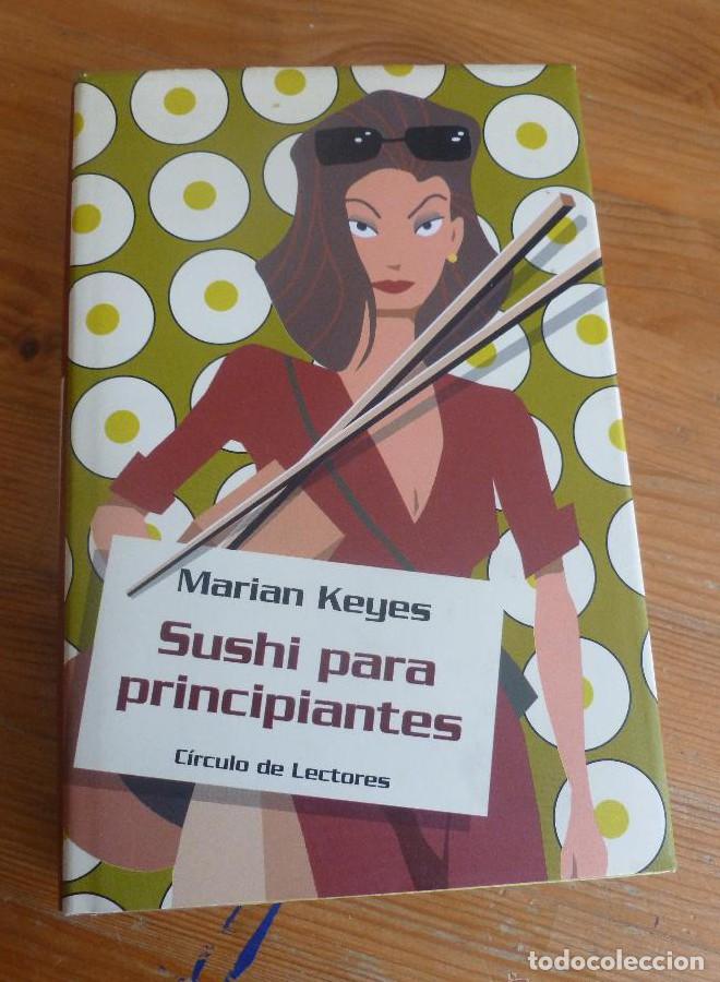 Libros: SUSHI PARA PRINCIPIANTES. MARIAN KEYES. CIRCULO DE LECTORES. 2002 519 pp -