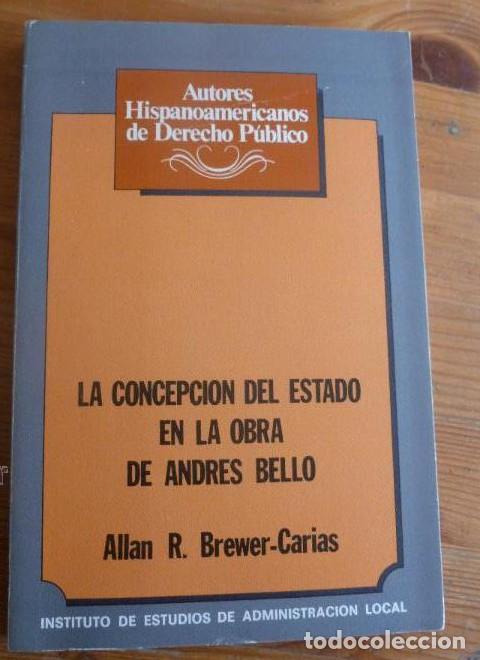 Libros: LA CONCEPCION DEL ESTADO EN LA OBRA DE ANDRES BELLO. BREWER-CARIAS ADM.LOCL. 1983 134 pp -